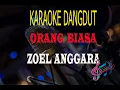 Download Lagu Karaoke Orang Biasa - Zoel Anggara (Karaoke Dangdut Tanpa Vocal)