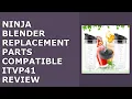 Ninja Blender Replacement Parts Compatible with BL770 BL660 Review 2026 - Should You Buy It