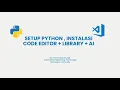 Ep 7 Instalasi Python Code Editor Library dan AI Praktikum Algoritma Pemrogramman