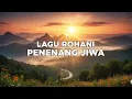 Lagu Sentuhan Surga yang Menyentuh Hati 💖 | Lagu Rohani Kristen Penenang Jiwa Terbaik 2025