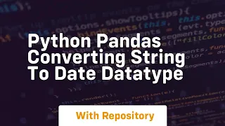 python pandas converting string to date datatype