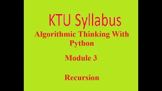 KTU syllabus Algorithmic Thinking With Python Module 3 Recursion