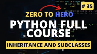 Inheritance and Subclasses Python Python OOP Tutorial Python Tutorial - Python Full Course 2023