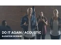 Do It Again Acoustic Elevation Worship
