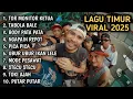 Lagu KUMPULAN LAGU TIMUR VIRAL 2025 || TOR MONITOR KETUA || TABOLA BALE