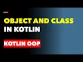 Object and Class in Kotlin