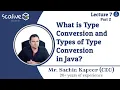 Lecture 7-2 What is Type Conversion and Types of Type Conversion in Java - SCALive