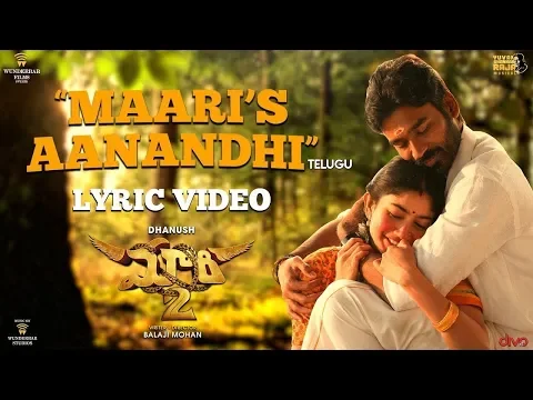 Download MP3 Maari 2 [Telugu] - Maari's Aanandhi (Lyric Video) | Dhanush, Sai Pallavi | Yuvan | Balaji Mohan