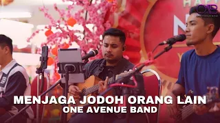 menjaga jodoh orang lain by ara johari cover by one avenue band