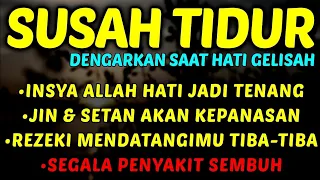 ayat ruqyah sebelum tidur suara murottal merdu penyejuk hati dan pikiran cemas