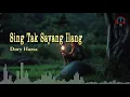 Dory Harsa -  Sing Tak Sayang Ilang [Audio] │Jaremu Aku Kurang Sayang