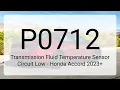 DTC P0712 Transmission Fluid Temperature Sensor Circuit Low - Honda Accord 2023