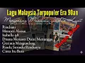 Download Lagu Lagu Malaysia Lama Populer |  Lagu Malaysia Tanpa Iklan | Lagu Malaysia Era 90an