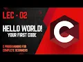 02 - Your first program Hello World C programming for beginners
