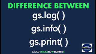 DIFFRENCE BETWEEN gs info gs print and gs log ServiceNow Basics