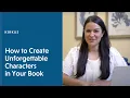 Creating Unforgettable Characters in Your Book