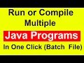 How to compile or Run multiple java programs in one click
