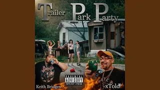 Trailer Park Party feat XTold Trailer Park Mark