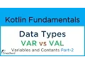 Kotlin Data Types VAR vs VAL Variables and Constants DEMO Part-2 3