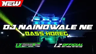Download DJ NAINOWALE NE INDIA || NEW BASS HOREG || BY I.Z REMIXER MP3