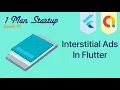 Ep 46 Flutter Setup AdMob Interstitial Ads