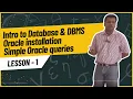 01 - Intro to Database DBMS Oracle installation Simple Oracle queries