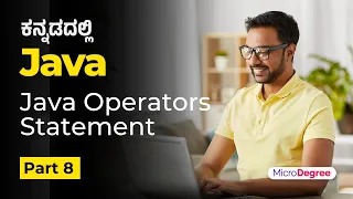 Part 8 - Java Operators Statement Java Full Course in Kannada MicroDegree