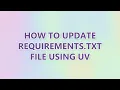 How to update requirements txt file using uv 3 SOLUTIONS
