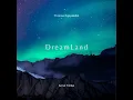 DreamLand - (Cinematic Orchestral Song)