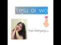 Download Lagu Yesu ai wo (Yesus sayang padaku)