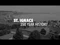 St Ignace 350 Year History