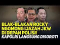 Download Lagu BLAK-BLAKAN ROCKY NGOMONG IJAZAH JKW DI DEPAN POLISI! KAPOLRI LANGSUNG DISOROT!