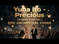 💖 Yuna Ito – Precious (English Duet Ver.) | EPIC ORCHESTRAL COVER 🎻