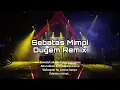 Download Lagu Nano - Sebatas Mimpi Dugem Remix