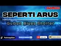 Lagu GUGUN BLUES SHALTER- SEPERTI ARUS- KARAOKE VERSION [NADA PRIA/ NADA COWOK] MALE KEY