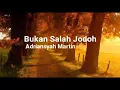 Download Lagu Adriansyah Martin - Bukan Salah Jodoh (Lirik)