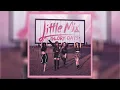 Download Lagu Little Mix - Shout Out To My Ex (Audio)