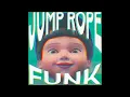 Download Lagu JUMP ROPE FUNK