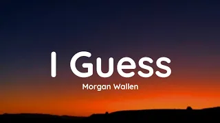 Download Morgan Wallen - I Guess (Lyrics) MP3