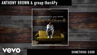 Download Anthony Brown \u0026 group therAPy - Something Good (Official Audio) MP3