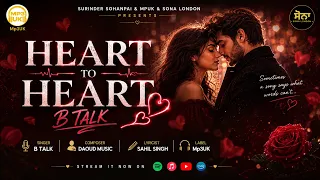 HEART TO HEART | B TALK | Latest Punjabi Romantic Song 2026 | Daoud Music | Sahil Singh | Mp3UK