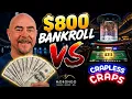 800 BANKROLL vs CRAPLESS CRAPS MACHINE Morongo Casino