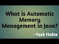 What is Automatic Memory Management in Java