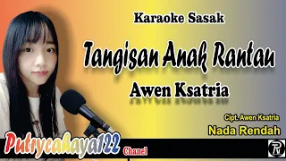 Download Tangisan Anak Rantau - Awen Ksatria | Karaoke Sasak - Nada Rendah MP3