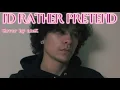 Download Lagu I’d Rather Pretend - Bryant Barnes (Cover by aleX)