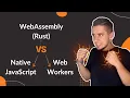 Wasm vs JS Who Wins WebAssembly Rust vs Web Workers vs Vanilla JS Performance
