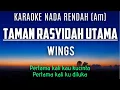 Download Lagu WINGS - Taman Rashidah Utama (Karaoke Lower Key Nada Rendah Am)