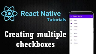 REACT-NATIVE TUTORIALS Creating Multiple Checkboxes