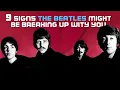 Lagu 9 Signs The Beatles Are Breaking Up With Us | #321