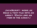 JavaScript node js read a text file into an array Each line an item in the array